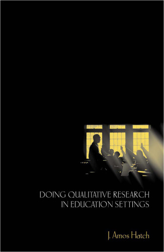 Doing Qualitative Research in Education Settings