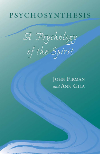 Psychosynthesis : a psychology of the spirit