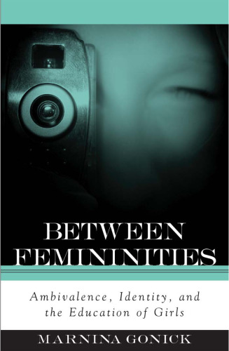 Between Femininities: Ambivalence, Identity, and the Education of Girls