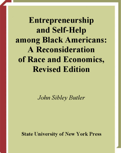 Entrepreneurship and Self-Help Among Black Americans: A Reconsideration of Race and Economics (S U N Y Series in Ethnicity and Race in American Life)