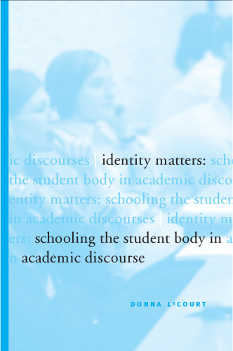 Identity matters: schooling the student body in academic discourse
