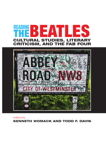 Reading the Beatles: Cultural Studies, Literary Criticism, and the Fab Four