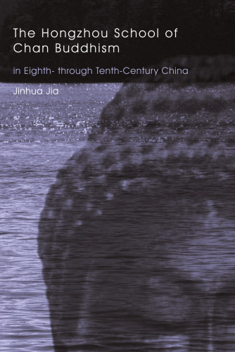 The Hongzhou School of Chan Buddhism in Eighth- through Tenth-Century China