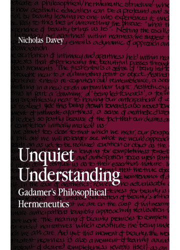Unquiet understanding : Gadamer's philosophical hermeneutics