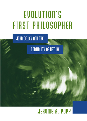 Evolution's First Philosopher: John Dewey and the Continuity of Nature