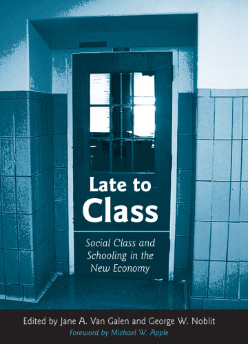 Late to Class: Social Class and Schooling in the New Economy
