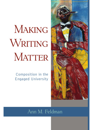 Making Writing Matter: Composition in the Engaged University