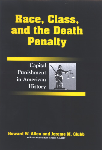 Race, Class, and the Death Penalty: Capital Punishment in American History