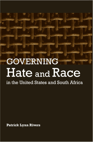 Governing Hate and Race in the United States and South Africa