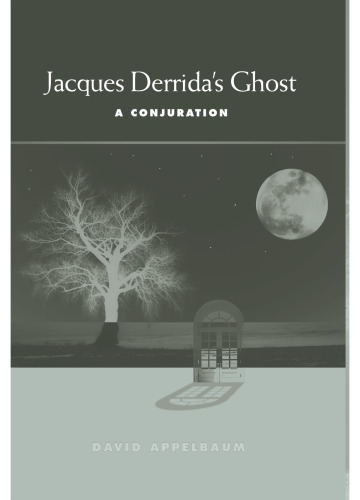 Jacques Derrida's ghost : a conjuration