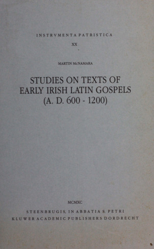 Studies on Texts of Early Irish Latin Gospels (A. D. 600-1200)