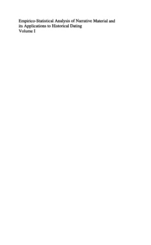 Empirico-Statistical Analysis of Narrative Material and its Applications to Historical Dating: Volume I: The Development of the Statistical Tools Volume ... The Analysis of Ancient and Medieval Records