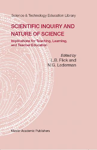 Scientific Inquiry and Nature of Science: Implications for Teaching,Learning, and Teacher Education