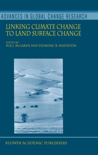 Linking Climate Change to Land Surface Change (Advances In Global Change Research, Volume 6)