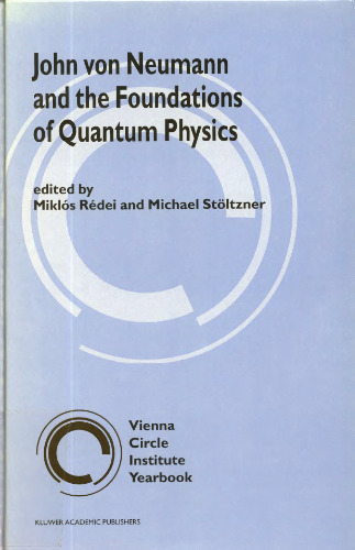 John von Neumann and the foundations of quantum physics