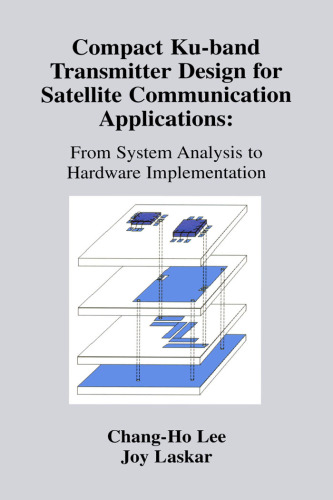 Compact Ku-band transmitter design for satellite communication applications: from system analysis to hardware implementation