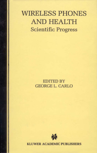 Wireless Phones and Health: Scientific Progress