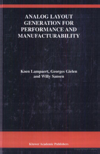 Analog Layout Generation Performance and Manufacturability (The Springer International Series in Engineering and Computer Science)