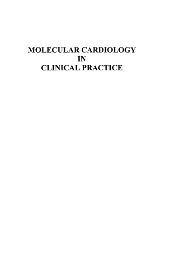 Molecular Cardiology in Clinical Practice (Basic Science for the Cardiologist)