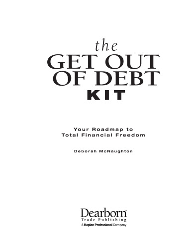 The Get Out of Debt Kit: Your Roadmap to Total Financial Freedom