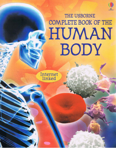 The Usborne Complete Book of the Human Body: Internet Linked