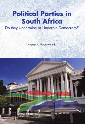 Political Parties in South Africa: Do they Undermine or Underpin Democracy?