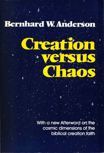 Creation versus Chaos: The Reinterpretation of Mythical Symbolism in the Bible