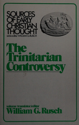 The Trinitarian Controversy (Sources of Early Christian Thought)