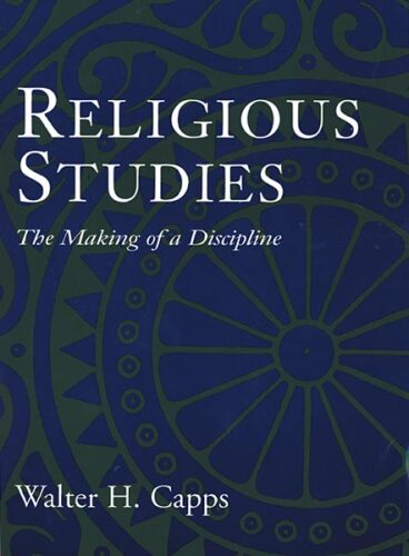 Religious Studies : The Making of a Discipline