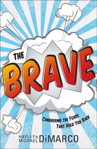 Brave, The: Conquering the Fears That Hold You Back