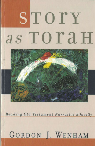 Story as Torah: Reading Old Testament Narrative Ethically