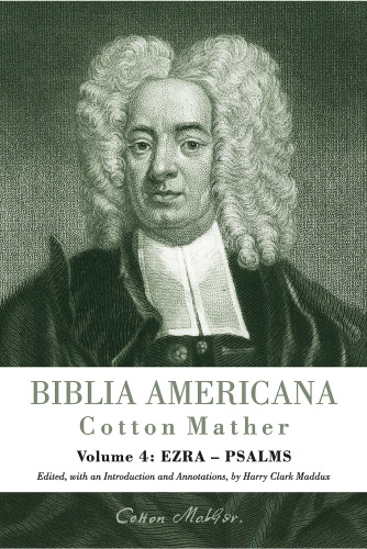 Biblia Americana America's First Bible Commentary. A Synoptic Commentary on the Old and New Testaments. Volume 4 Ezra - Psalms