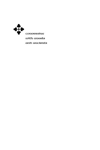 Conversing with Angels and Ancients: Literary Myths of Medieval Ireland