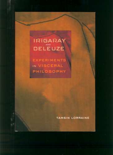 Irigaray and Deleuze: Experiments in Visceral Philosophy