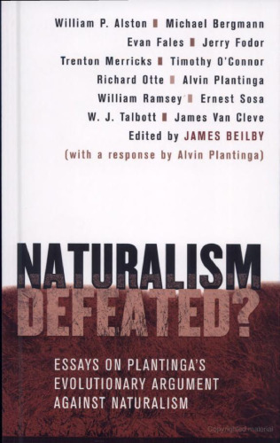 Naturalism Defeated?: Essays on Plantinga's Evolutionary Argument Against Naturalism