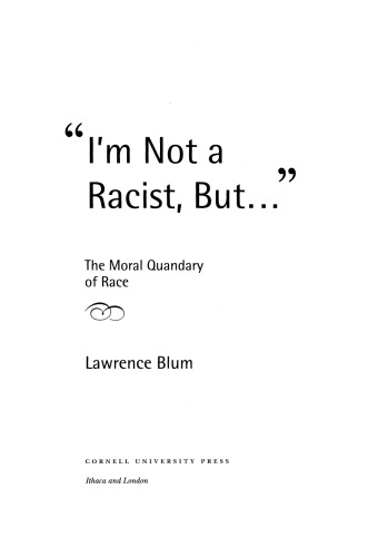 "I'm Not a Racist, But . . .": The Moral Quandary of Race
