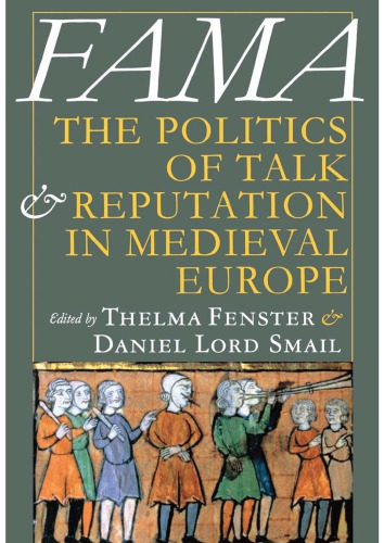 Fama: The Politics of Talk and Reputation in Medieval Europe