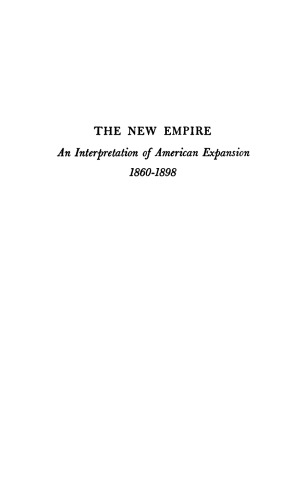 The New Empire: An Interpretation of American Expansion 1860-1898