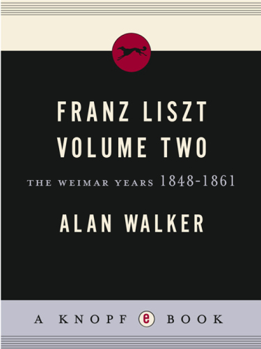 Franz Liszt, Vol. 2: The Weimar Years, 1848-1861