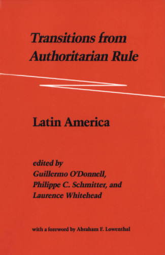 Transitions from Authoritarian Rule, Vol. 2: Latin America
