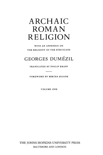 Archaic Roman Religion : With an Appendix on the Religion of the Etruscans