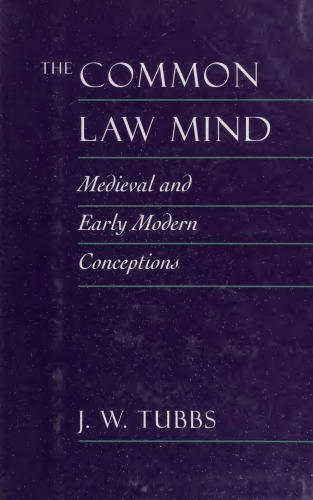 The Common Law Mind: Medieval and Early Modern Conceptions