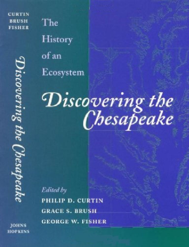 Discovering the Chesapeake: The History of an Ecosystem