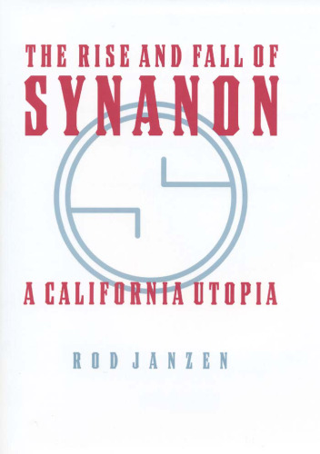 The Rise and Fall of Synanon: A California Utopia