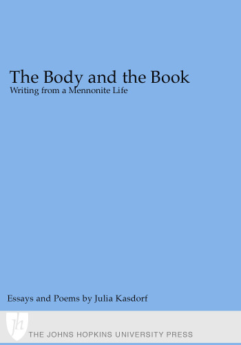 The Body and the Book: Writing from a Mennonite Life