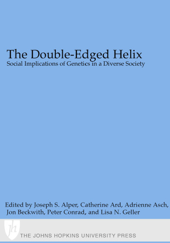 The Double-Edged Helix: Social Implications of Genetics in a Diverse Society