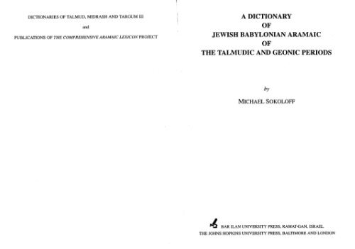 A dictionary of Jewish Babylonian Aramaic of the Talmudic and Geonic periods