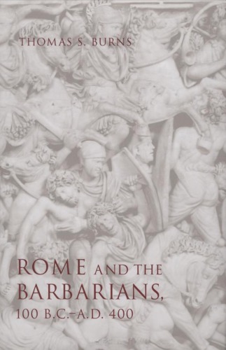 Rome and the Barbarians, 100 B.C. - A.D. 400