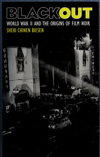 Blackout: World War II and the Origins of Film Noir