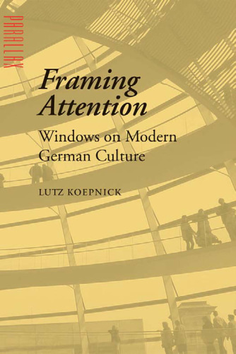 Framing attention : windows on modern German culture